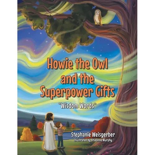 Howie the Owl and the Superpower Gifts: "Wisdom Words"