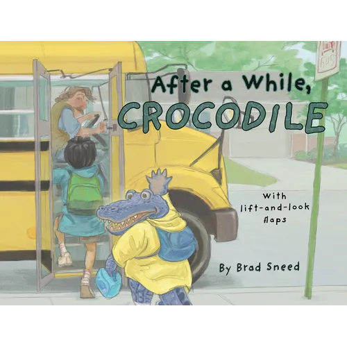 After a While, Crocodile: A Lift-The-Flap Picture Book of Wordplay