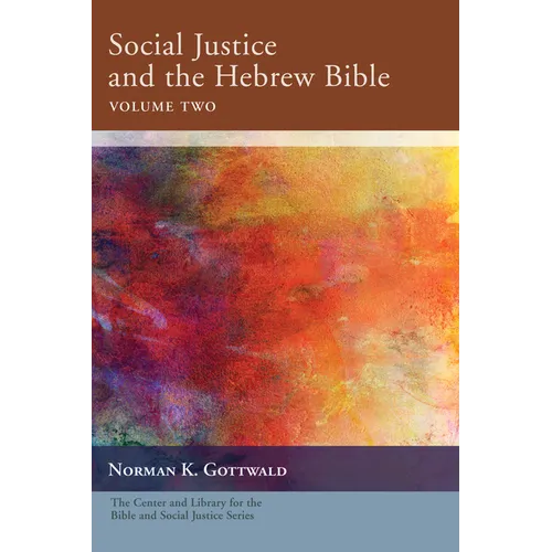 Social Justice and the Hebrew Bible, Volume Two
