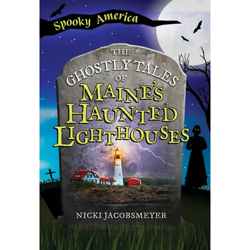 The Ghostly Tales of Maine's Haunted Lighthouses