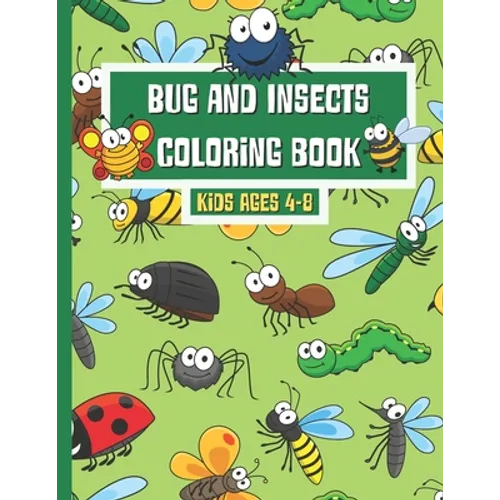 Bug and Insects Coloring Book Ages 4-8: Fun Coloring Book For Kids