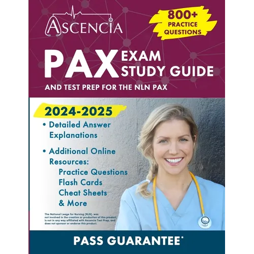 PAX Exam Study Guide 2024-2025: 800+ Practice Questions and Test Prep for the NLN PAX