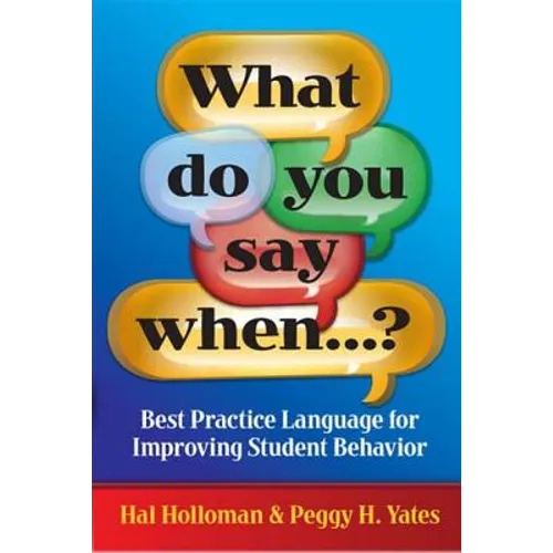 What Do You Say When...?: Best Practice Language for Improving Student Behavior