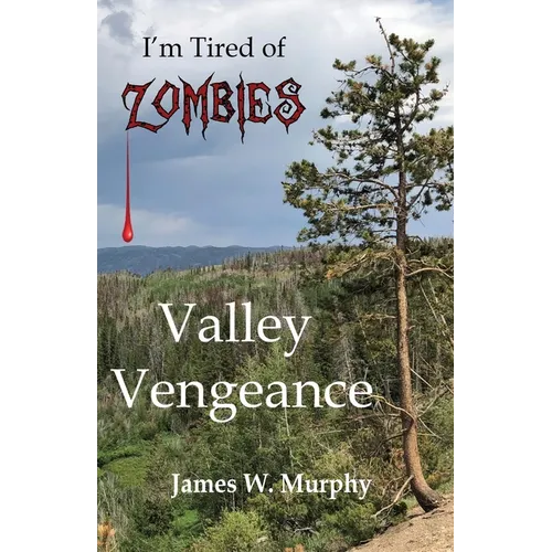 I'm Tired of Zombies: Valley Vengeance