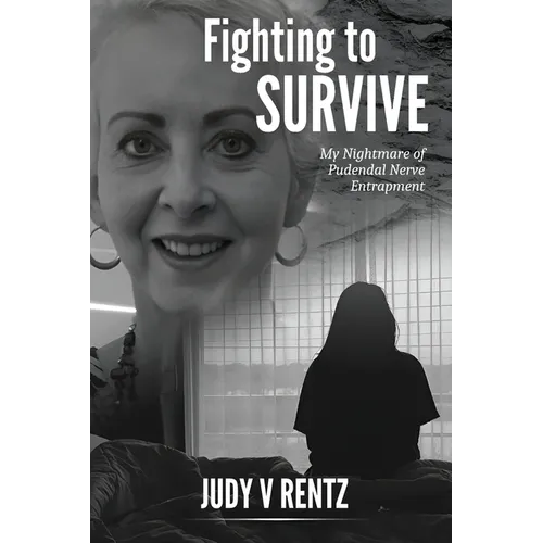 Fighting To Survive: My Nightmare of Pudendal Nerve Entrapment