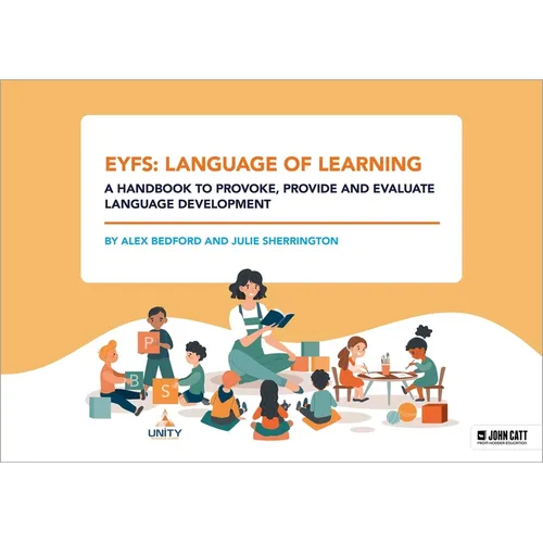 Eyfs: Language of Learning - A Handbook to Provoke, Provide and Evaluate Language Development