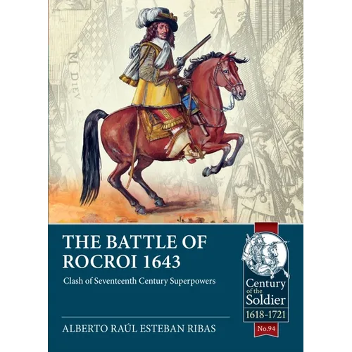 The Battle of Rocroi 1643: Clash of Seventeenth Century Superpowers