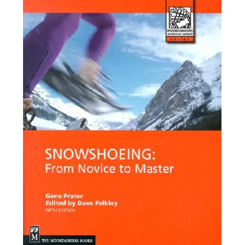 Snowshoeing: From Novice to Master