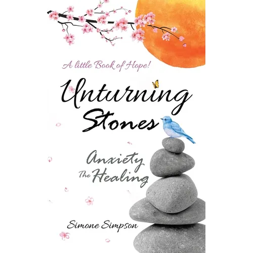 Unturning Stones: Anxiety the Healing