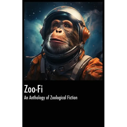 Zoo-Fi: an Anthology of Zoological Fiction