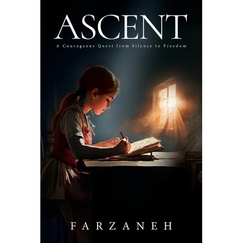 Ascent: A Courageous Quest from Silence to Freedom