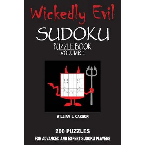 Wickedly Evil Sudoku: Volume 1