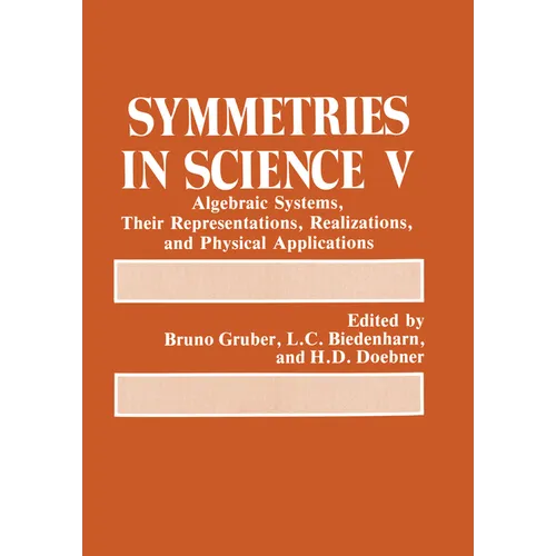Symmetries in Science V: Algebraic Systems, Their Representations, Realizations, and Physical Applications