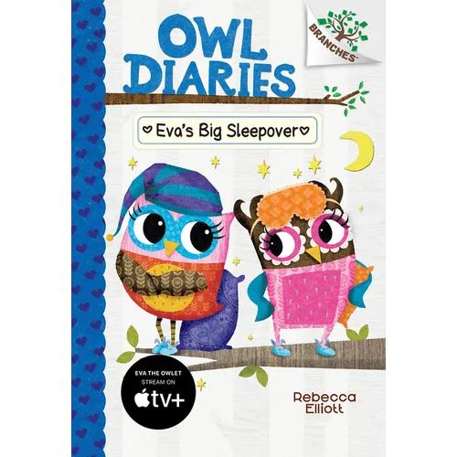 Eva's Big Sleepover: A Branches Book (Owl Diaries #9): Volume 9
