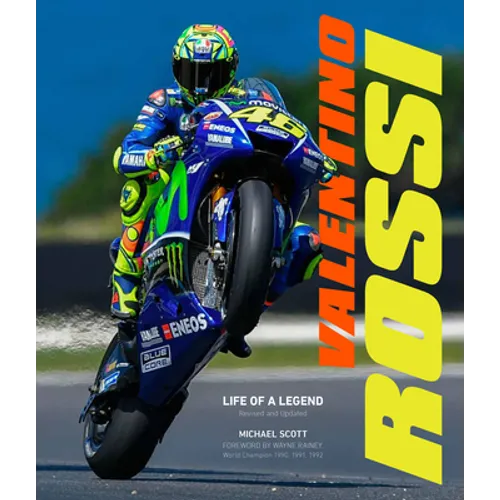 Valentino Rossi, Revised and Updated: Life of a Legend