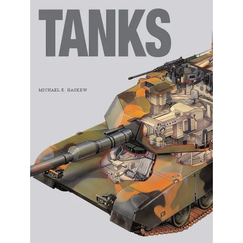 Tanks: World's Greatest Armoured Fighting Vehicles from World War I to the Present