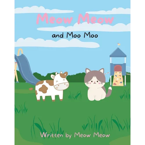 Meow Meow and Moo Moo. A Kids Story Book for Ages 6-8 about Self Love and Self Acceptance