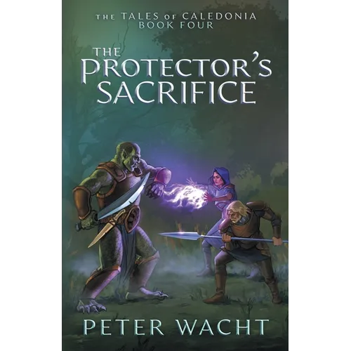 The Protector's Sacrifice: The Tales of Caledonia, Book 4