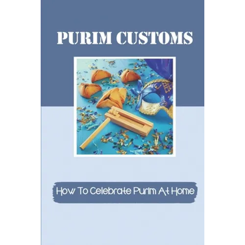 Purim Customs: How To Celebrate Purim At Home: Purim Decorations Ideas