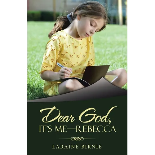 Dear God, It's Me-Rebecca