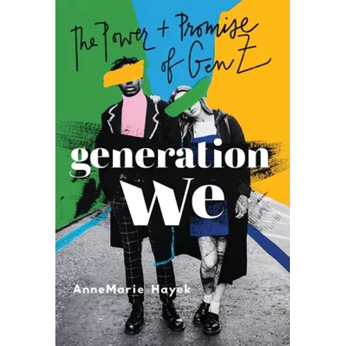 Generation We: The Power and Promise of Gen Z