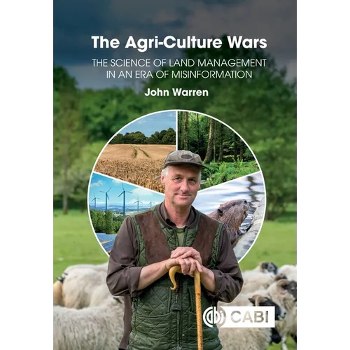 The Agri-Culture Wars: The Science of Land Management in an Era of Misinformation