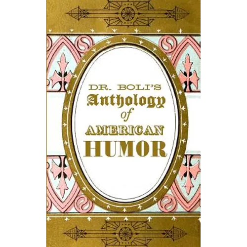 Dr. Boli's Anthology of American Humor