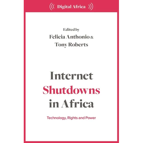 Internet Shutdowns in Africa: Technology, Rights and Power