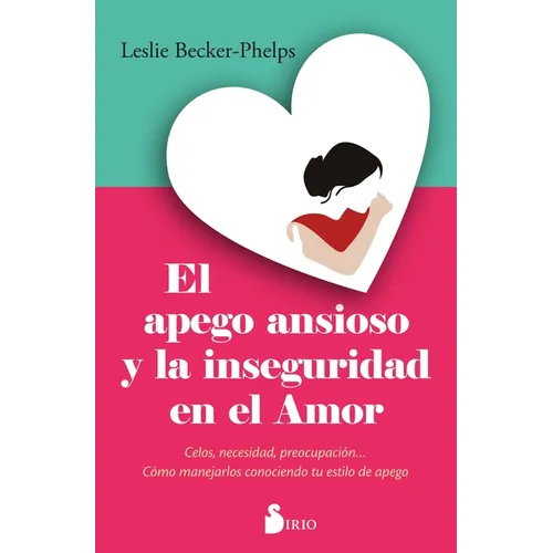 Apego Ansioso Y La Inseguridad En El Amor, El