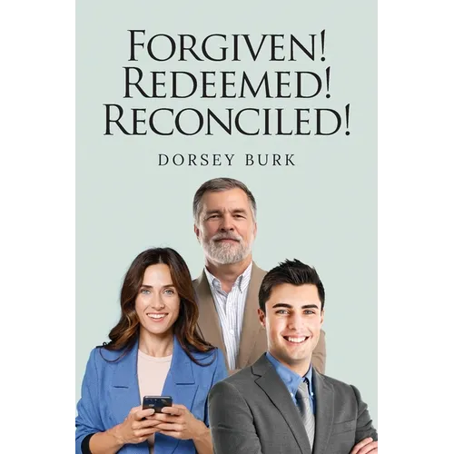 Forgiven! Redeemed! Reconciled!