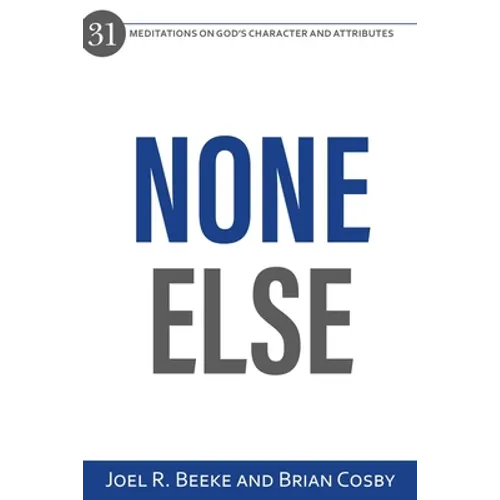 None Else: 31 Meditations on God's Character and Attributes