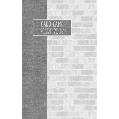 Card Game Score Book: For Tracking Your Favorite Games - Grey