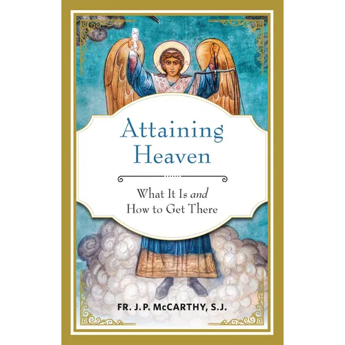 Attaining Heaven: What It Is and How to Get There