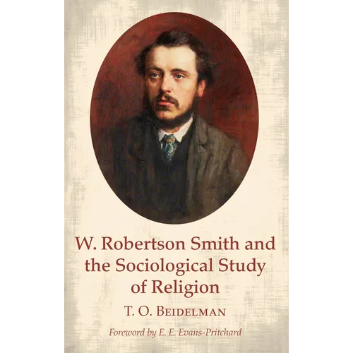W. Robertson Smith and the Sociological Study of Religion