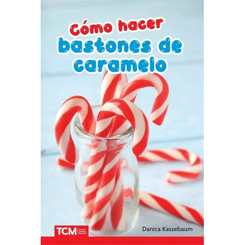 Cómo Hacer Bastones de Caramelo