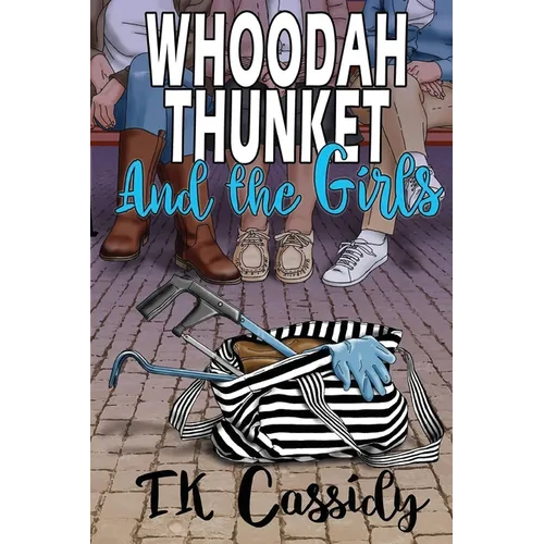 Whoodah Thunket and the girls