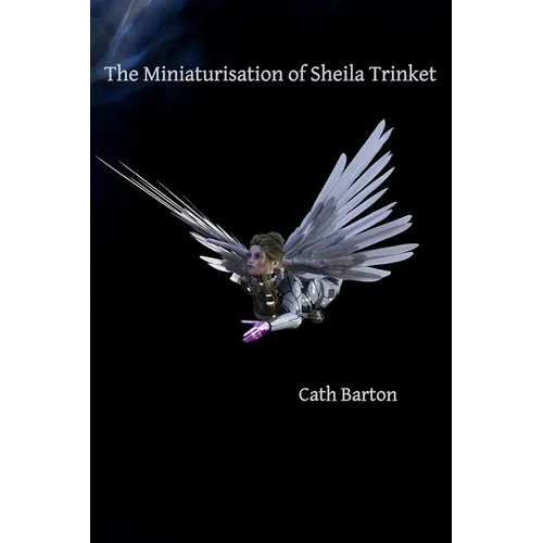 The Miniaturisation of Sheila Trinket