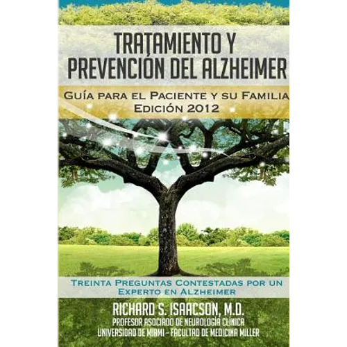 Tratamiento y Prevención del Alzheimer: Guía para el paciente y su familia: (Información sobre la Enfermedad de Alzheimer para los Estados Unidos, Lat - Paperback
