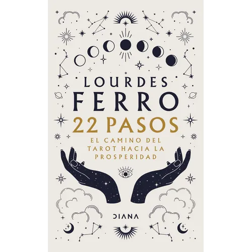22 Pasos. El Camino del Tarot Hacia La Prosperidad