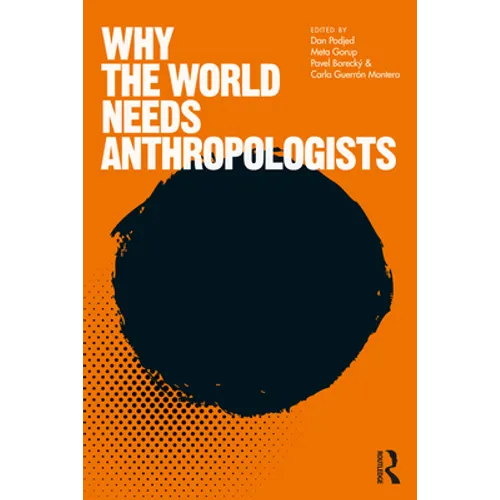 Why the World Needs Anthropologists