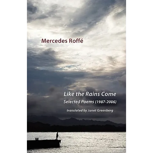 Like the Rains Come. Selected Poems 1987-2006