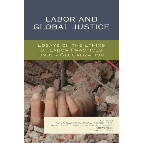 Labor and Global Justice: Essays on the Ethics of Labor Practices Under Globalization
