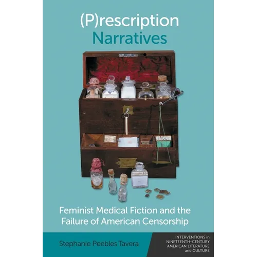 (P)Rescription Narratives: Feminist Medical Fiction and the Failure of American Censorship