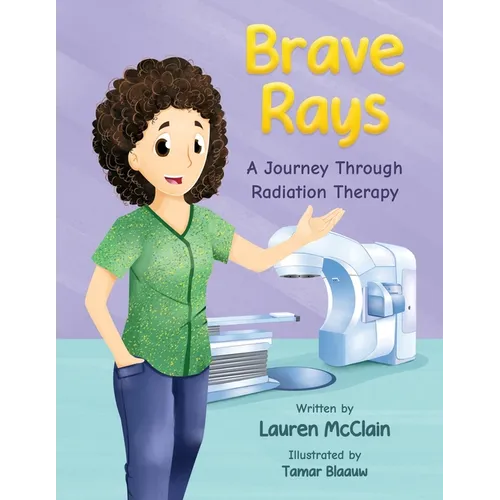 Brave Rays: A Journey Through Radiation Therapy