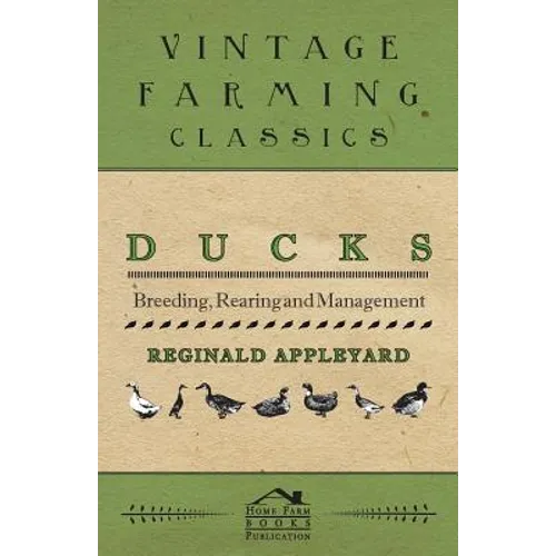 Ducks - Breeding, Rearing and Management