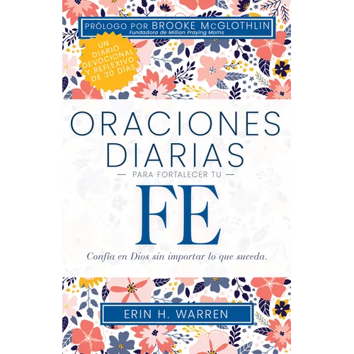Oraciones Diarias Para Fortalecer Tu Fe: Confía En Dios Sin Importar Lo Que Suceda
