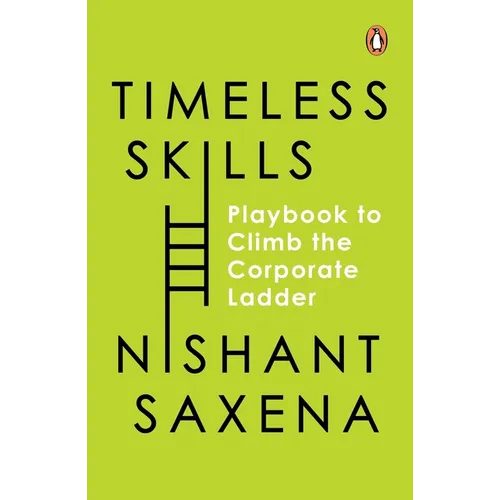 Timeless Skills: The Playbook to Climb the Corporate Ladder