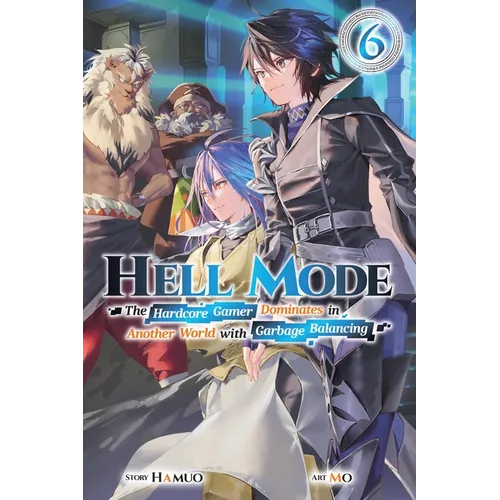 Hell Mode, Vol. 6: The Hardcore Gamer Dominates in Another World with Garbage Balancing