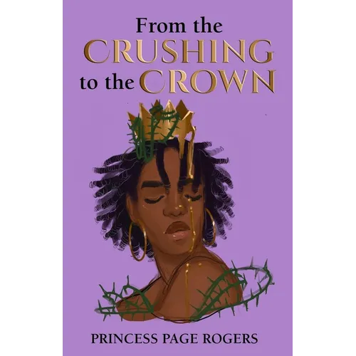 From the Crushing to the Crown