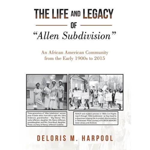 The Life and Legacy of "Allen Subdivision": An African American Community from the Early 1900S to 2015